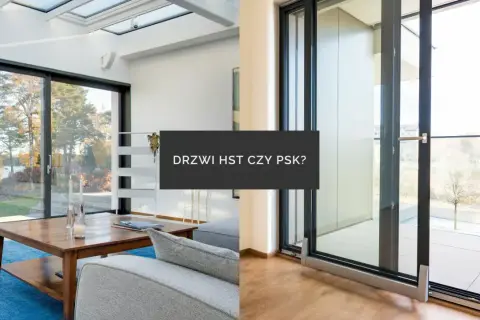 Porównanie drzwi HST i PSK: które okno przesuwne psuje się częściej i dlaczego?