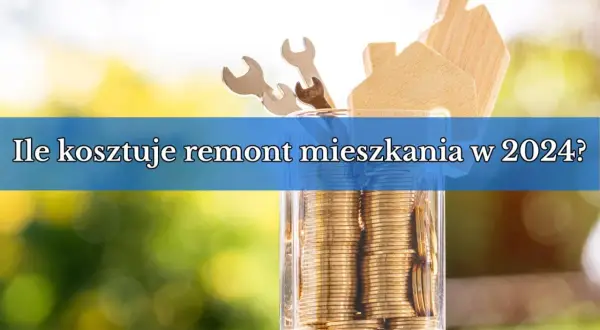 Ile kosztuje całkowity remont mieszkania? Zaskakujące fakty i różnice kosztów