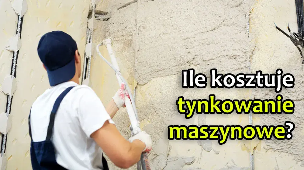 Ile kosztuje m2 tynku maszynowego? Ceny, rodzaje i wpływ czynników